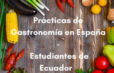 Prácticas de Gastronomía para estudiantes de Ecuador - España 2021