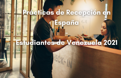 Prácticas de Recepción para estudiantes de Venezuela - ESPAÑA 2021