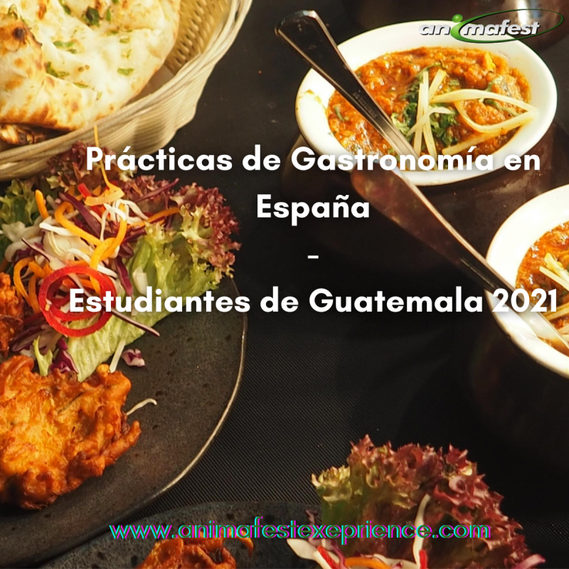 Prácticas de Gastronomía para estudiantes de Guatemala– ESPAÑA 2021