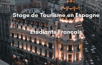 Stage de Tourisme en Espagne pour les étudiants français - 2021