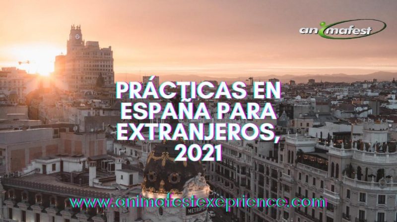 PRÁCTICAS EN ESPAÑA PARA EXTRANJEROS, 2021