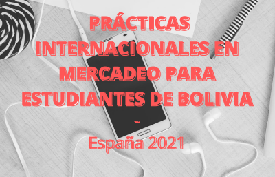 PRÁCTICAS INTERNACIONALES EN MERCADEO, PARA ESTUDIANTES DE BOLIVIANOS. ESPAÑA 2021