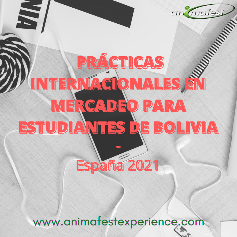 PRÁCTICAS INTERNACIONALES EN MERCADEO, PARA ESTUDIANTES DE BOLIVIANOS. ESPAÑA 2021