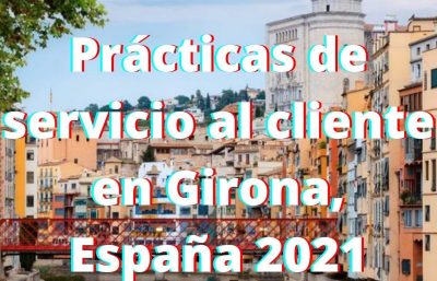 Prácticas de servicio al cliente en Girona, España 2021