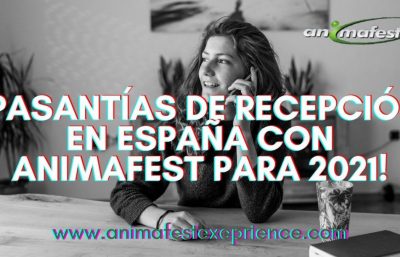 ¡Pasantía de recepción en España con Animafest para 2021!