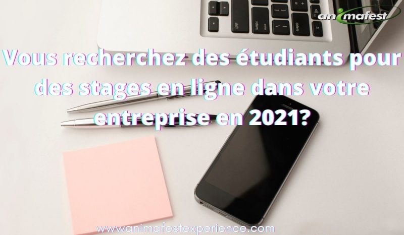 Vous recherchez des étudiants pour des stages en ligne dans votre entreprise en 2021?