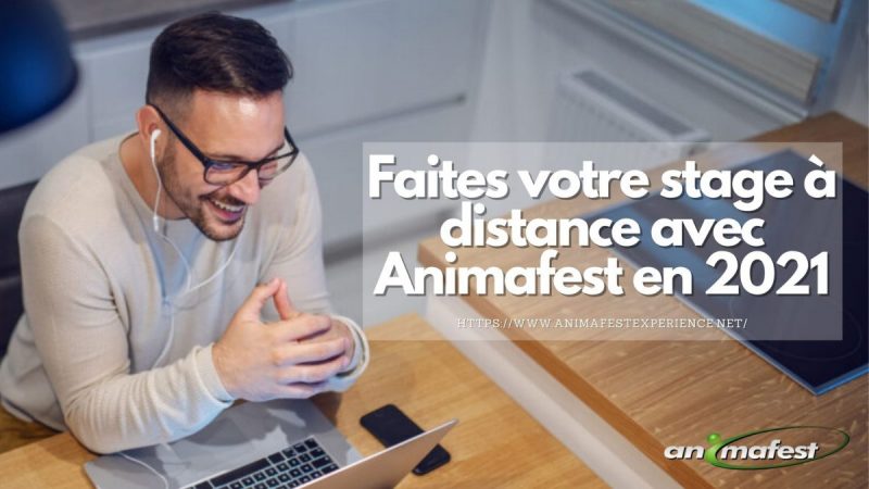 Faites votre stage à distance avec Animafest en 2021