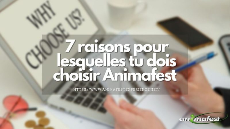 7 raisons pour lesquelles tu dois choisir Animafest