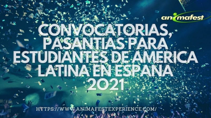 CONVOCATORIAS, PASANTÍAS PARA ESTUDIANTES DE AMÉRICA LATINA EN ESPAÑA, 2O21