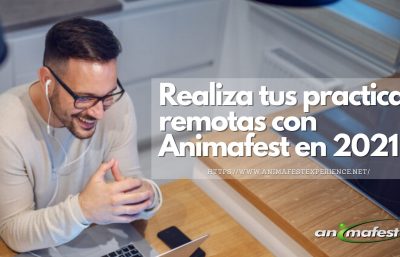 Realiza tus practicas remotas con Animafest en 2021