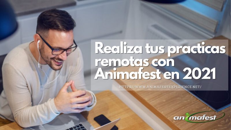 Realiza tus practicas remotas con Animafest en 2021