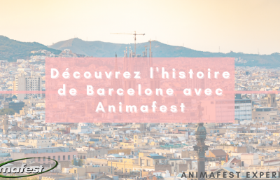 Découvrez l'histoire de Barcelone avec Animafest 2021