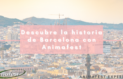 Descubre la historia de Barcelona con Animafest