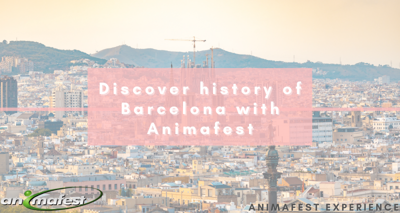 Discover history of Barcelona with Animafest