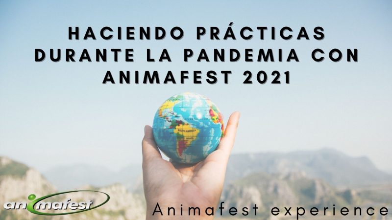 Haciendo prácticas durante la pandemia con Animafest 2021