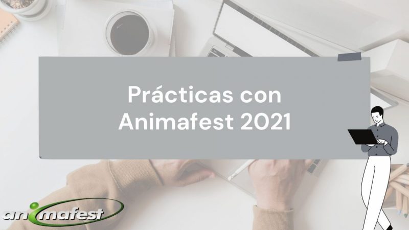 Prácticas con Animafest 2021