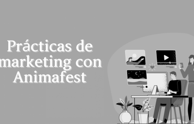 Prácticas de marketing con Animafest