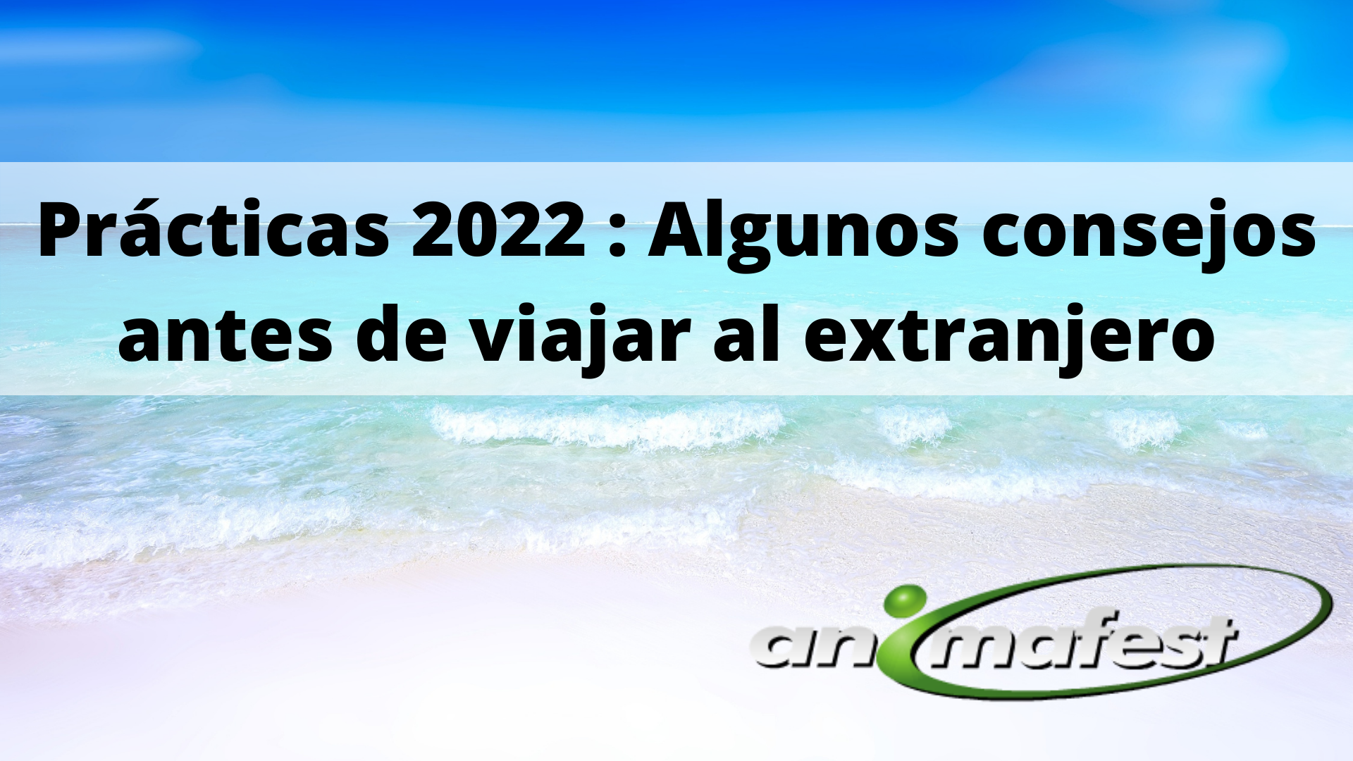 Prácticas 2022 Algunos Consejos Antes De Viajar Al Extranjero