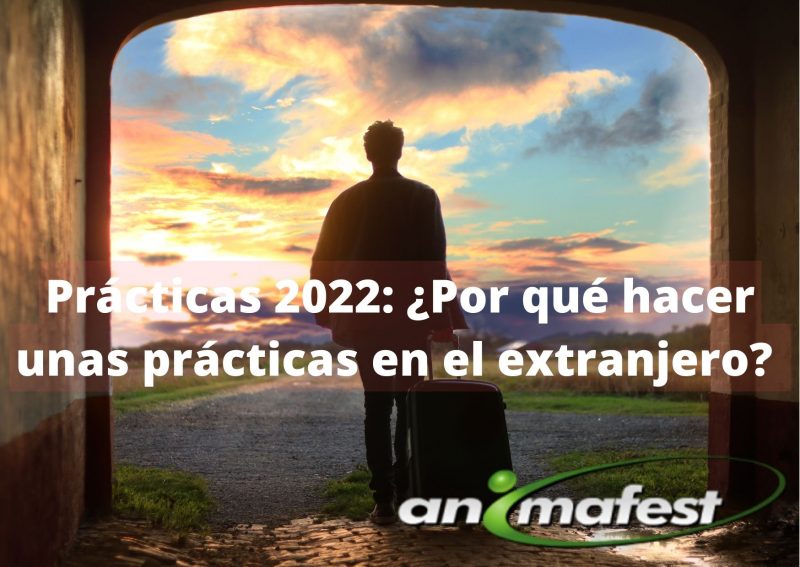 Prácticas 2022: ¿Por qué hacer unas prácticas en el extranjero?