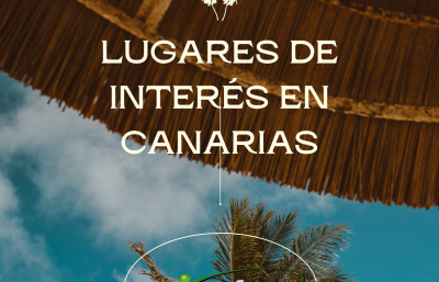 Lugares interesantes en las Islas Canarias