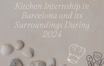 Kitchen Internship Barcelona Surroundings 2024